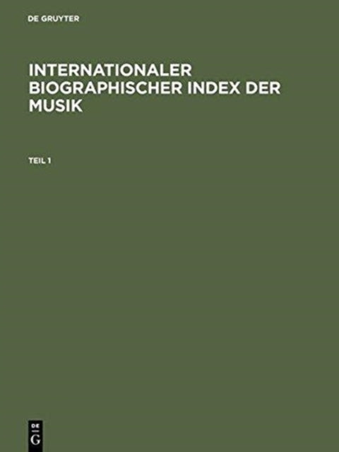 Internationaler Biographischer Index Der Musik: Komponisten, Dirigenten, Instrumentalisten Und Sänger