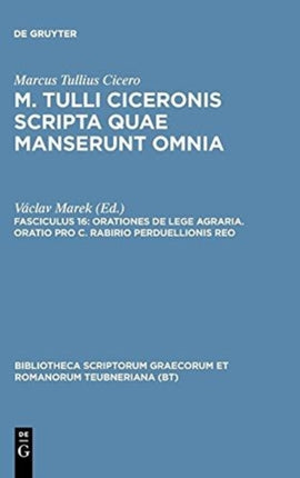 Orationes de Lege Agraria Oratio Pro C Rabirio Perduellionis Reo Bibliotheca Scriptorum Graecorum Et Romanorum Teubneriana