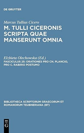 Orationes pro Cn Plancio pro C Rabirio postumo Bibliotheca Scriptorum Graecorum Et Romanorum Teubneriana