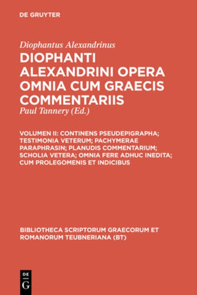 Continens Pseudepigrapha Testimonia Veterum Pachymerae Paraphrasin Planudis Commentarium Scholia Vetera Omnia Fere Adhuc Inedita Cum  Graecorum Et Romanorum Teubneriana