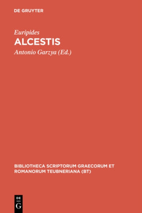 Alcestis Bibliotheca Scriptorum Graecorum Et Romanorum Teubneriana