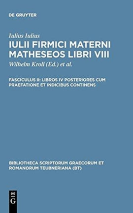 Libros IV posteriores cum praefatione et indicibus continens 8 Bibliotheca Scriptorum Graecorum Et Romanorum Teubneriana