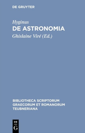 De astronomia 1438 Bibliotheca Scriptorum Graecorum Et Romanorum Teubneriana