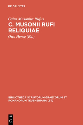 C Musonii Rufi reliquiae Bibliotheca Scriptorum Graecorum Et Romanorum Teubneriana