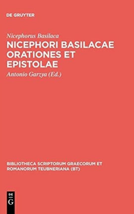 Nicephori Basilacae Orationes Et Epistolae