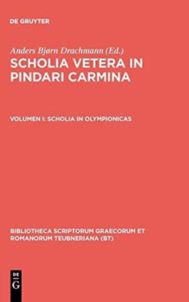 Scholia in Olympionicas Bibliotheca Scriptorum Graecorum Et Romanorum Teubneriana