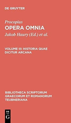 Procopius: Vol III: Historica Quae Dicitur Arcarna ( Anecdota)