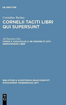 de Origine Et Situ Germanorum Liber Germania Bibliotheca Scriptorum Graecorum Et Romanorum Teubneriana