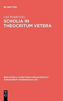 Scholia in Theocritum Vetera Bibliotheca Scriptorum Graecorum Et Romanorum Teubneriana