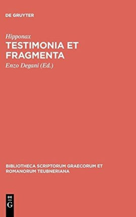 Testimonia Et Fragmenta Bibliotheca Scriptorum Graecorum Et Romanorum Teubneriana