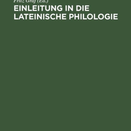 Einleitung in Die Lateinische Philologie