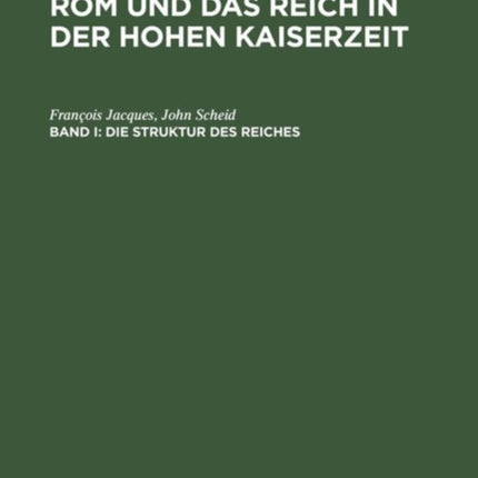 Rom und das Reich in der Hohen Kaiserzeit, Band I, Die Struktur des Reiches