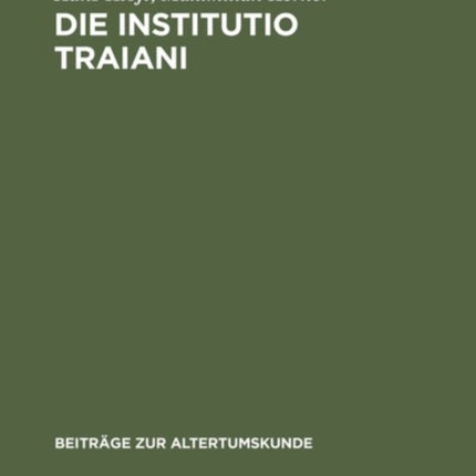 Die Institutio Traiani: Ein Pseudo-Plutarchischer Text Im Mittelalter. Text - Kommentar - Zeitgenössischer Hintergrund