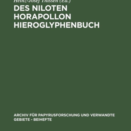 Des Niloten Horapollon Hieroglyphenbuch: Band I: Text Und Übersetzung