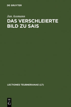 Das Verschleierte Bild Zu Sais: Schillers Ballade Und Ihre Griechischen Und Ägyptischen Hintergründe