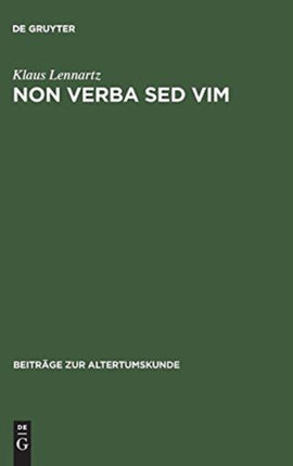 Non verba sed vim