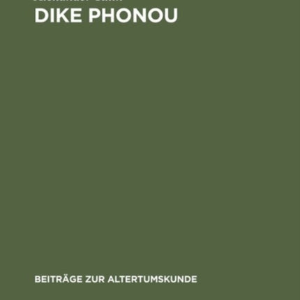 Dike Phonou: The Right of Prosecution and Attic Homicide Procedure