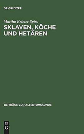 Sklaven, Köche und Hetären