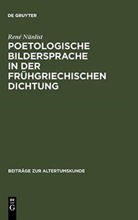 Poetologische Bildersprache in Der Frühgriechischen Dichtung