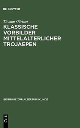 Klassische Vorbilder mittelalterlicher Trojaepen
