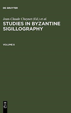 Studies in Byzantine Sigillography. Volume 8