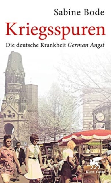 Kriegsspuren Die deutsche Krankheit German Angst