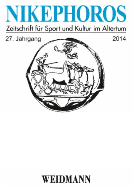 Nikephoros: Zeitschrift für Sport und Kultur im Altertum, 27 Jahrgang 2014