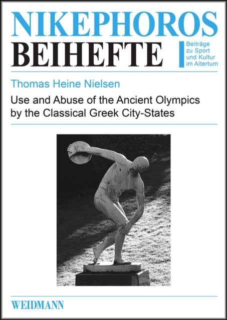 Use and Abuse of the Ancient Olympics by the Classical Greek CityStates