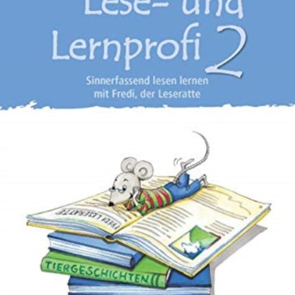 Lese uLernprofi 2 Schlerarbeitsheft Sinnerfassend lesen Lernen mit Fredi der Leseratte Arbeitsheft