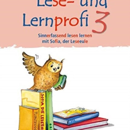 Lese und Lernprofi 3 NEU  Schlerarbeitsheft  silbierte Ausgabe Sinnerfassend lesen lernen mit Sofia der Leseeule 3 Klasse