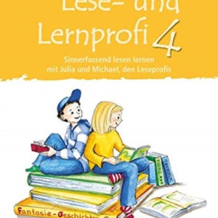 Lese und Lernprofi 4 Sinnerfassend lesen mit Julia und Michael Schlerarbeitsheft