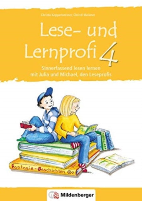 Lese und Lernprofi 4 Sinnerfassend lesen mit Julia und Michael Schlerarbeitsheft