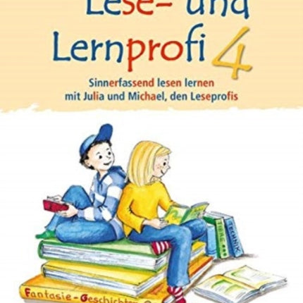 Lese und Lernprofi 4  Schlerarbeitsheft  silbierte Ausgabe Sinnerfassend lesen lernen mit Julia und Michael den Leseprofis 4 Klasse