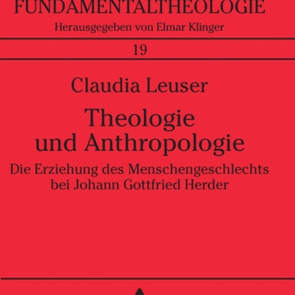 Theologie und Anthropologie: Die Erziehung des