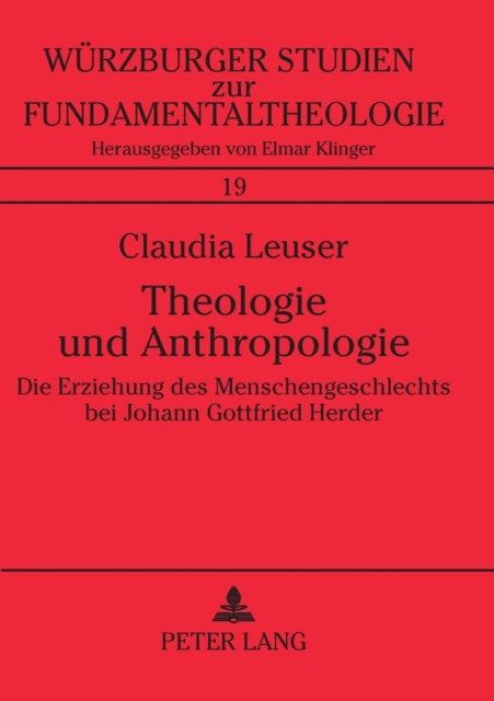 Theologie und Anthropologie: Die Erziehung des
