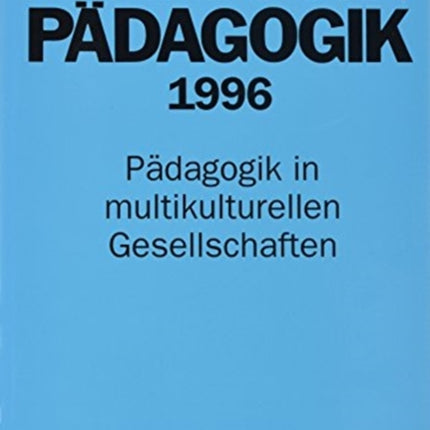 Jahrbuch Fuer Paedagogik 1996: Paedagogik in Multikulturellen Gesellschaften