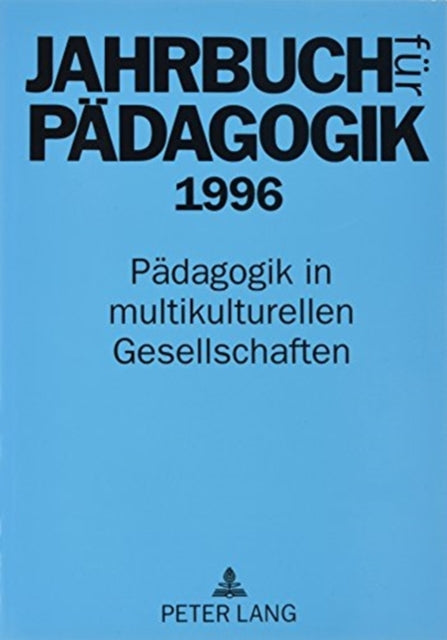 Jahrbuch Fuer Paedagogik 1996: Paedagogik in Multikulturellen Gesellschaften