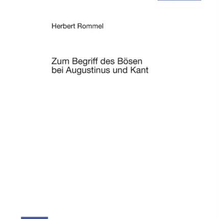 Zum Begriff des Boesen bei Augustinus und Kant: