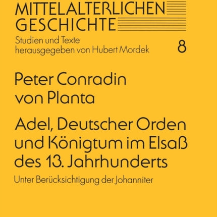 Adel, Deutscher Orden und Koenigtum im Elsaß des
