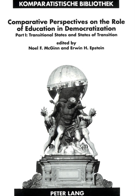 Comparative Perspectives on the Role of Education in Democratization: Pt. 1: Transitional States and States of Transition