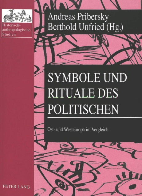 Symbole Und Rituale Des Politischen: Ost- Und Westeuropa Im Vergleich