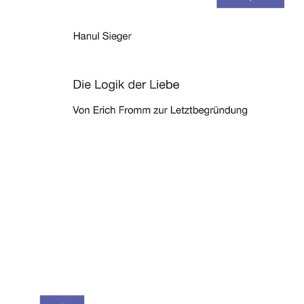 Die Logik der Liebe: Von Erich Fromm zur