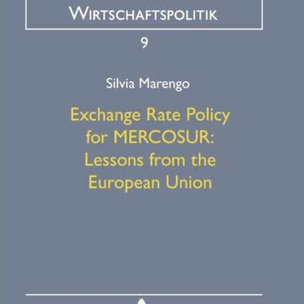 Exchange Rate Policy for MERCOSUR: Lessons from