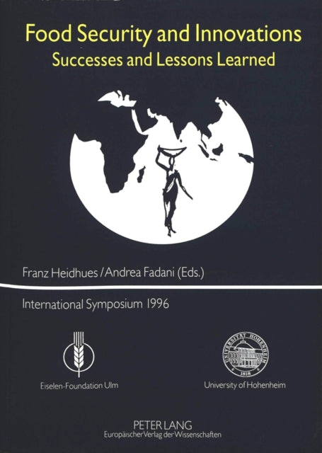 Food Security and Innovations: Success and Lessons Learned, International Symposium 1996