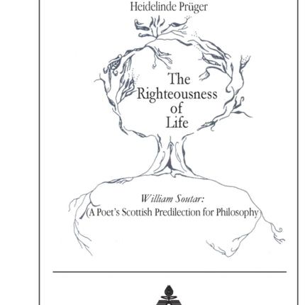 Righteousness of Life: William Soutar - A Poet's