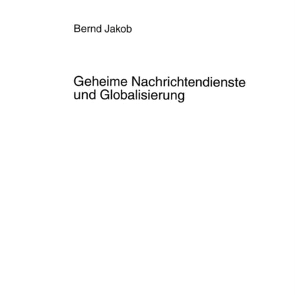 Geheime Nachrichtendienste Und Globalisierung: