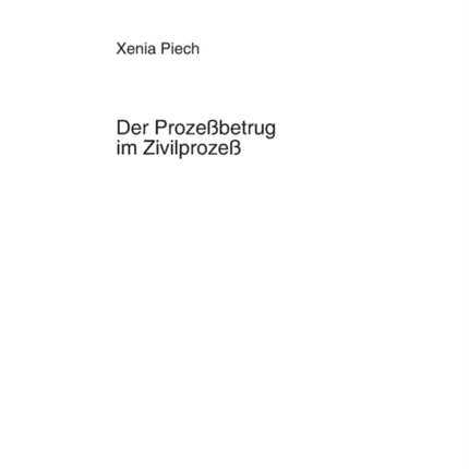 Der Prozeßbetrug im Zivilprozeß
