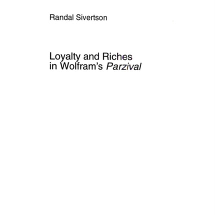 Loyalty and Riches in Wolfram's  Parzival