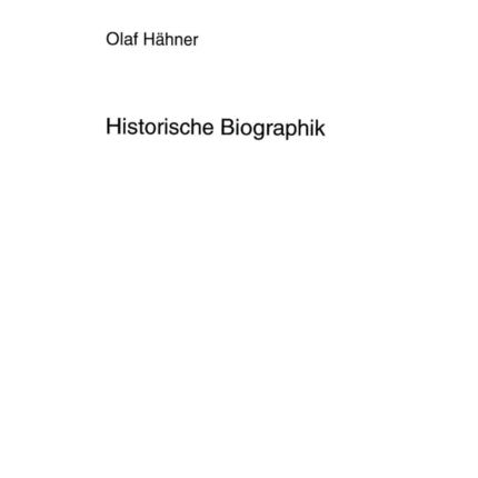 Historische Biographik: Die Entwicklung Einer