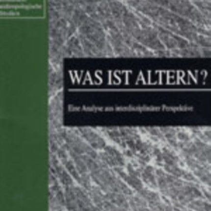 Was Ist Altern?: Eine Analyse Aus Interdisziplinaerer Perspektive